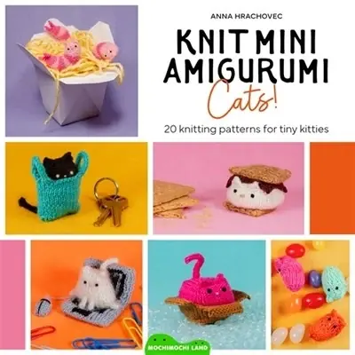 Knit Mini Amigurumi Cats! 20 knitting patterns for tiny kitties - Slutrea